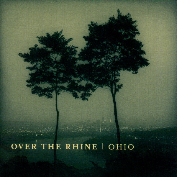 Over The Rhine - Ohio