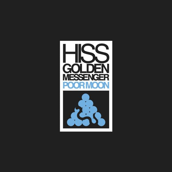 Hiss Golden Messenger - Poor Moon