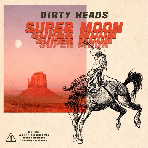 The Dirty Heads - Super Moon