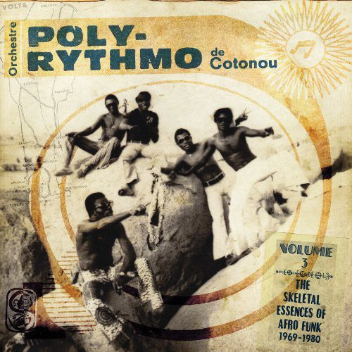 Orchestre Poly-Rythmo De Cotonou - The Skeletal Essences Of Afro Funk 1969-1980