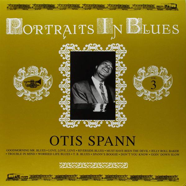 Otis Spann - Portraits In Blues, Volume 3