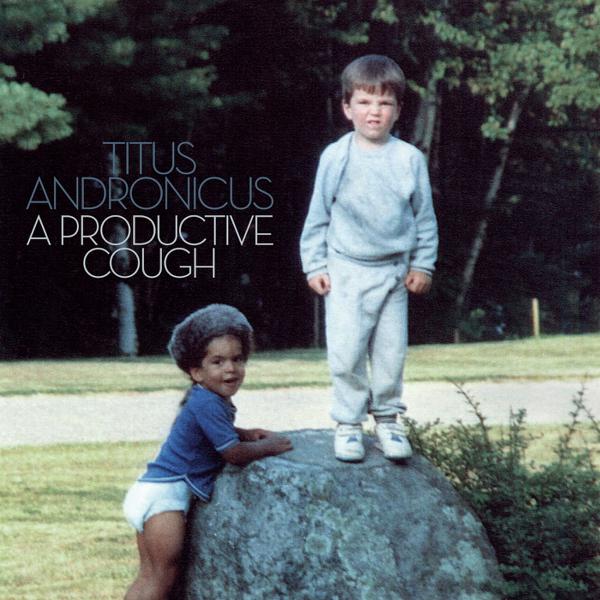 Titus Andronicus - A Productive Cough [Indie-Exclusive w/ Bonus 7"]