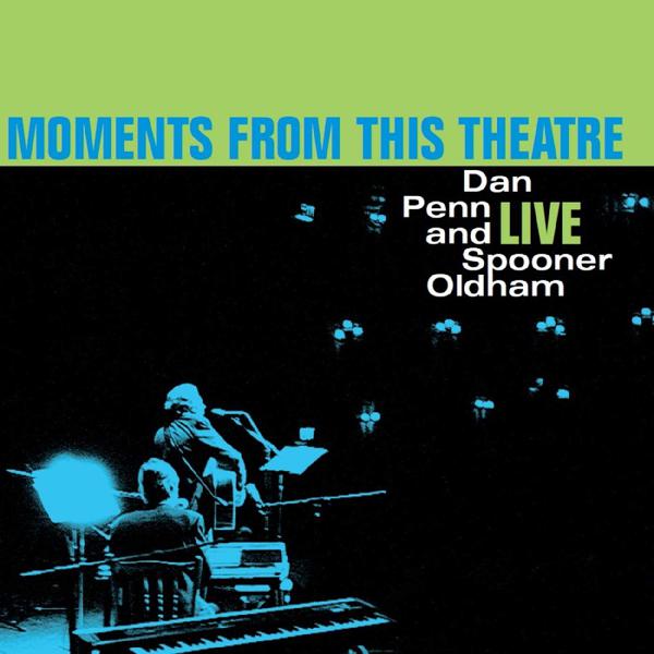 Dan Penn And Spooner Oldham - Moments From This Theatre