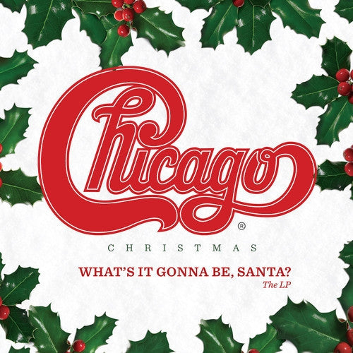 Chicago - Chicago Christmas: What's It Gonna Be, Santa?