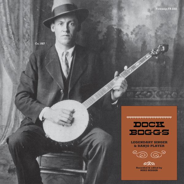Dock Boggs - Legendary Singer & Banjo Player