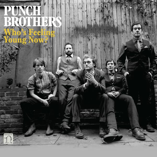 [DAMAGED] Punch Brothers - Who's Feeling Young Now?
