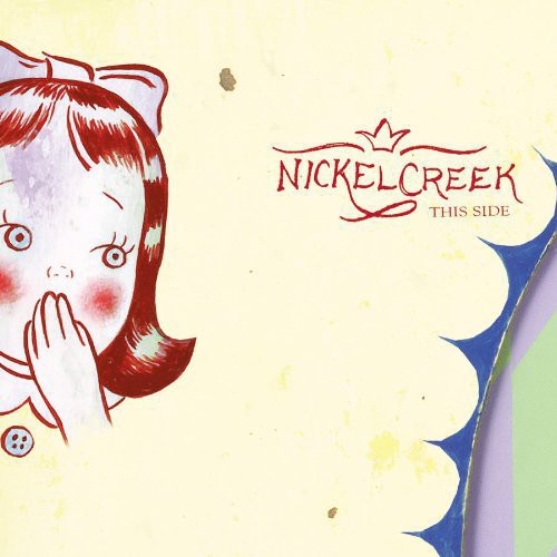 Nickel Creek - This Side
