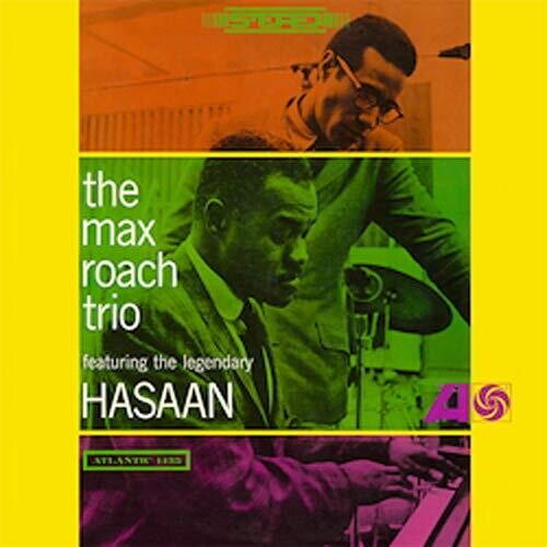 The Max Roach Trio Featuring The Legendary Hasaan - The Max Roach Trio Featuring The Legendary Hasaan