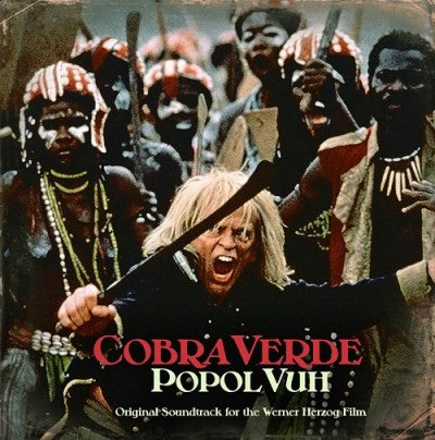 Popul Vuh - Cobra Verde (original 1987 Motion Picture Soundtrack)