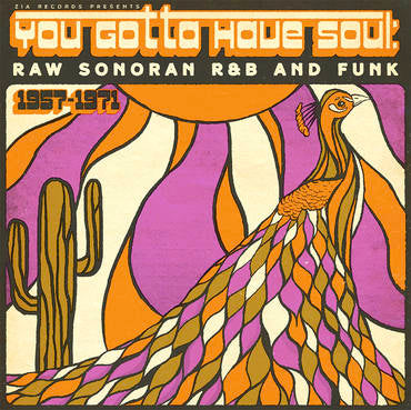 Various - You Gotta Have Soul: Raw Sonoran R&B And Funk