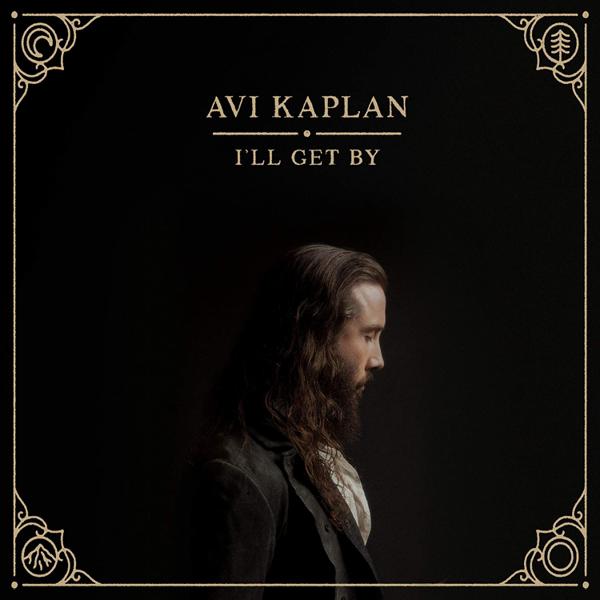 Avi Kaplan - I'll Get By [Indie-Exclusive Colored Vinyl]