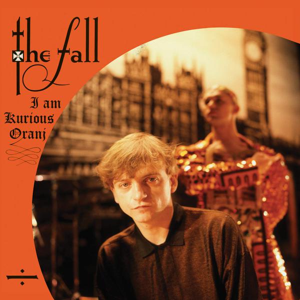 The Fall - I Am Kurious Oranj