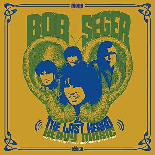Bob Seger And The Last Heard - Heavy Music: The Complete Cameo Recordings 1966-1967