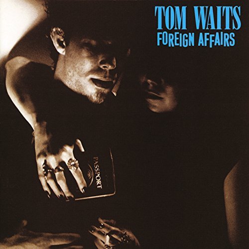 Tom Waits - Foreign Affairs