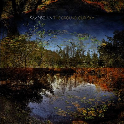 Saariselka - The Ground Our Sky [Colored Vinyl]