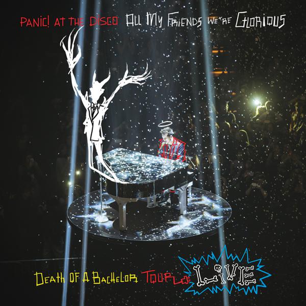 Panic! At The Disco - All My Friends We're Glorious: Death Of A Bachelor Tour Live