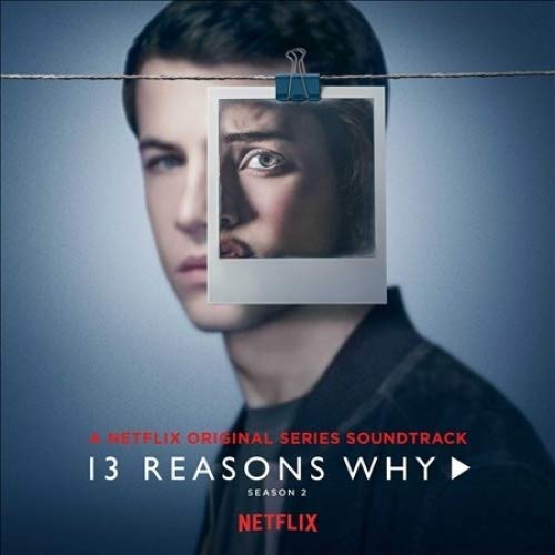 Various - 13 Reasons Why: Season 2 (Music From The Original TV Series)