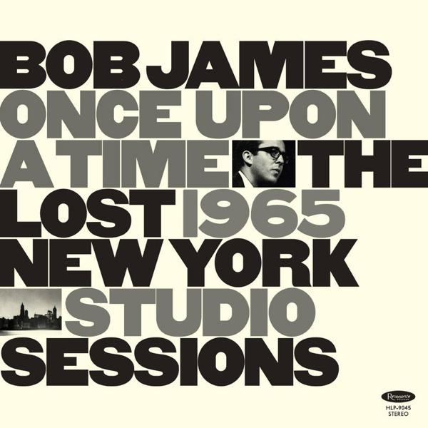 Bob James - Once Upon A Time: The Lost 1965 New York Studio Sessions