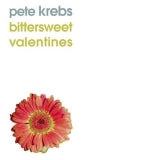 Pete Krebs - Bittersweet Valentines