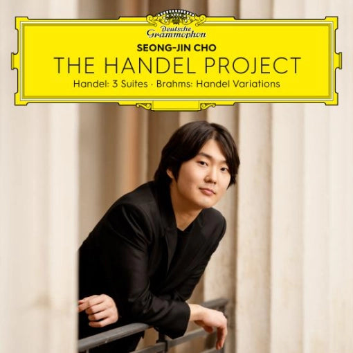 Seong-Jin Cho - Handel Project - Handel: 3 Suites - Brahms: Handel Variations