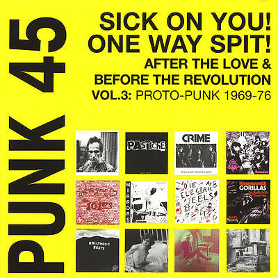 Various - Punk 45: Sick On You! One Way Spit! After The Love & Before The Revolution - Proto-Punk 1969-76 Vol. 3