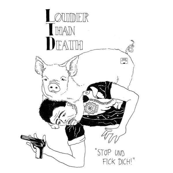 Louder Than Death - Stop Und Fick Dich!