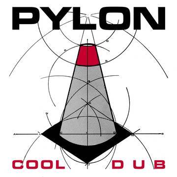Pylon - Cool / Dub [7"]