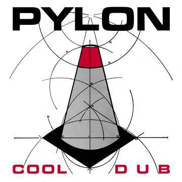 Pylon - Cool / Dub [7"]