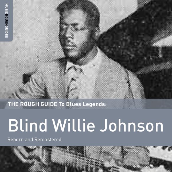 Blind Willie Johnson - The Rough Guide To Blues Legends: Blind Willie Johnson