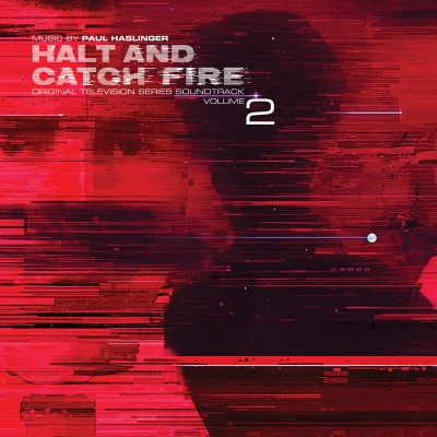 Paul Haslinger - Halt and Catch Fire Soundtrack Volume 2 [UK RSD 2019 Release]