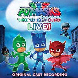 PJ Masks - Time To Be A Hero! (Original Cast Recording)