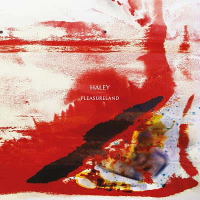 Haley - Pleasureland [Red & White Splatter Vinyl]