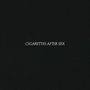 Cigarettes After Sex - Cigarettes After Sex