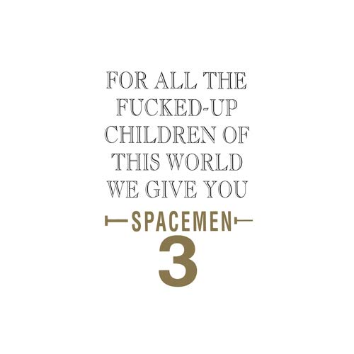 Spacemen 3 - For All The Fucked-Up Children Of This World We Give You Spacemen 3