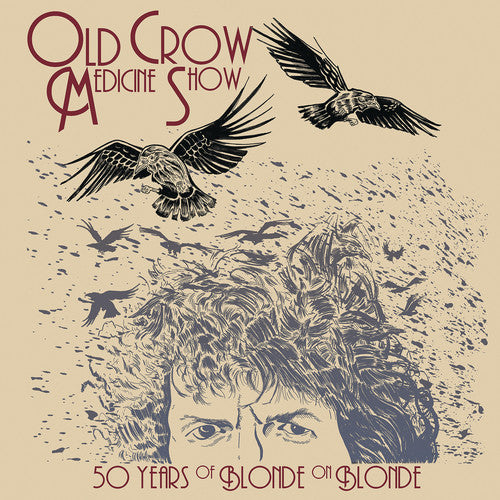 Old Crow Medicine Show - 50 Years Of Blonde On Blonde