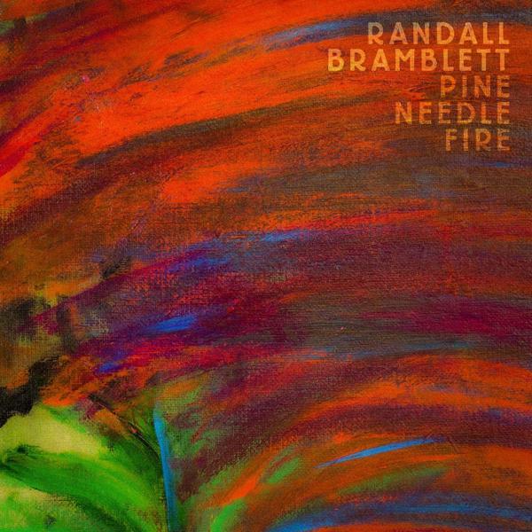 Randall Bramblett - Pine Needle Fire [Clear Vinyl]