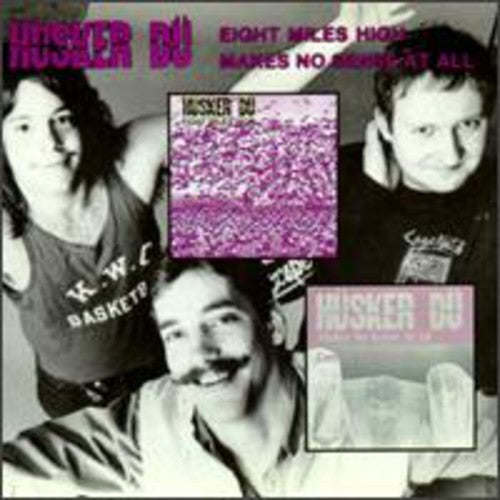 Husker Du - Eight Miles High / Makes No Sense At All