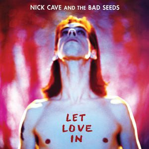 Nick Cave And The Bad Seeds - Let Love In