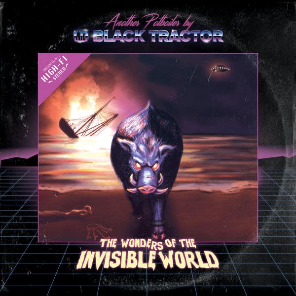 Black Tractor - The Wonders Of The Invisible World [Local band, Recommended If You Like Clutch, Gwar, Green Jelly]
