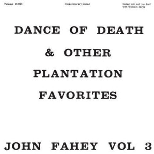 John Fahey - Volume 3 / Dance Of Death & Other Plantation Favorites