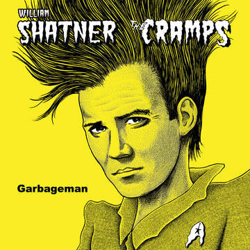 William Shatner / The Cramps - Garbageman