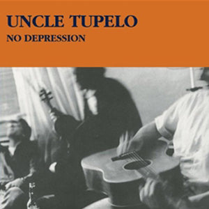 Uncle Tupelo - No Depression