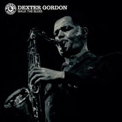 Dexter Gordon - Walk The Blues