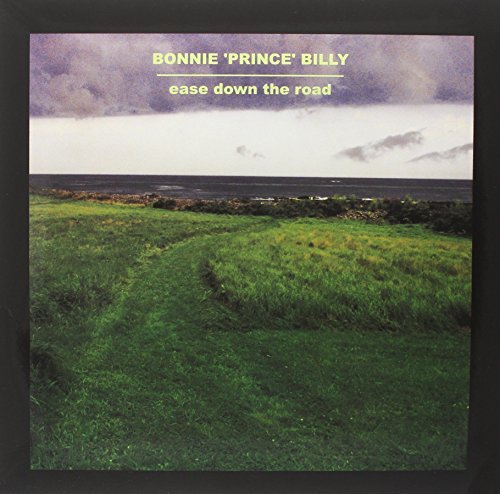 Bonnie 'Prince' Billy - Ease Down The Road