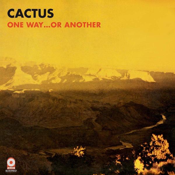 Cactus - One Way...Or Another [Import]