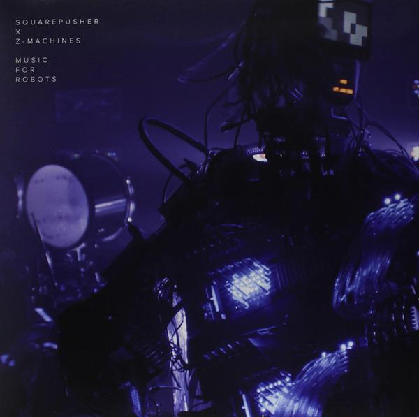 Squarepusher x Z-Machines - Music For Robots