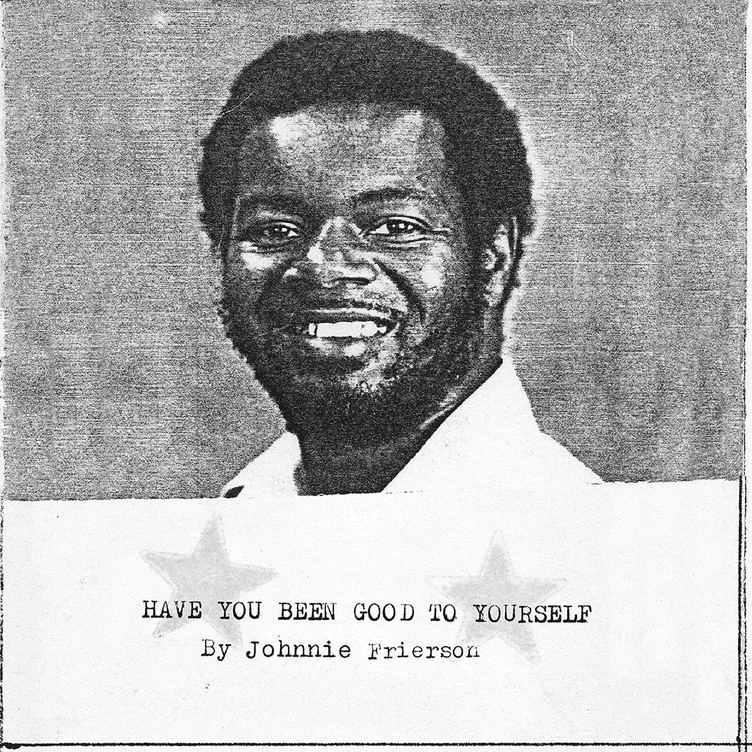 Johnnie Frierson - Have you Been Good To Yourself [Clear Vinyl]