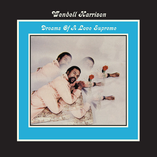 Wendell Harrison - Dreams Of A Love Supreme [Blue Vinyl]