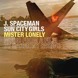 J. Spaceman & Sun City Girls - Mister Lonely (Music From A Film By Harmony Korine)