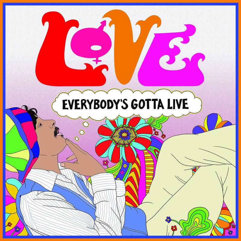 Love- Everybody's Gotta Live